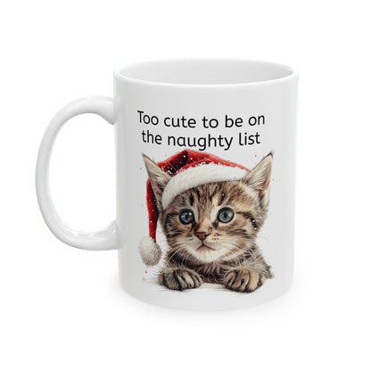Cat Mug Christmas for Cat Lovers / Too Cute to be on the naughty list